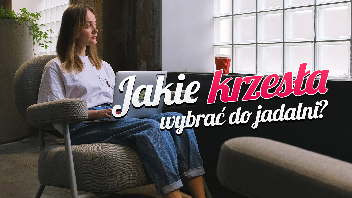 Jakie krzesła wybrać do jadalni? 