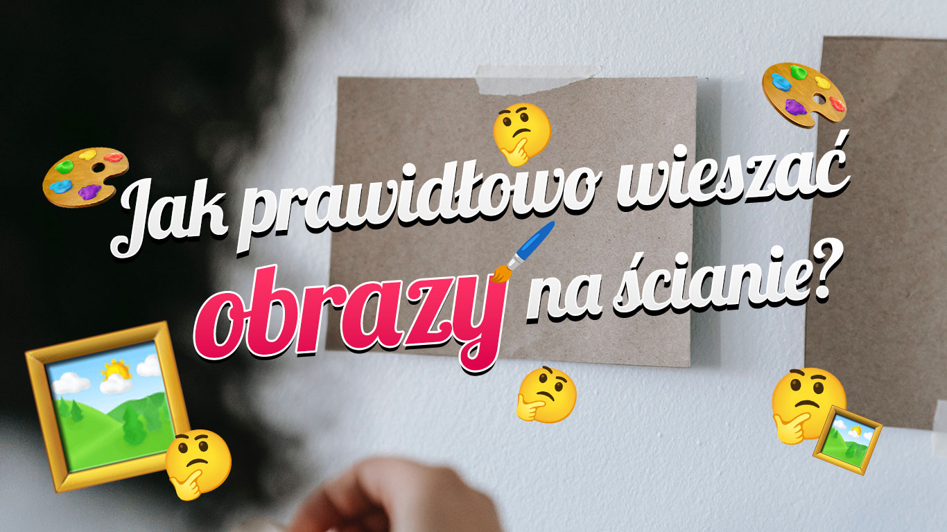 Jak prawidłowo rozmieszczać obrazy na ścianie? 