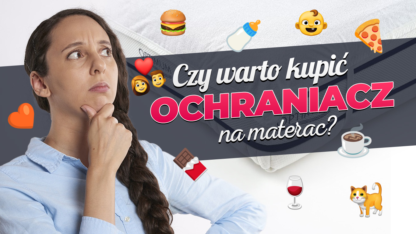 Dlaczego warto kupić ochraniacz na materac? A może 2w1?
